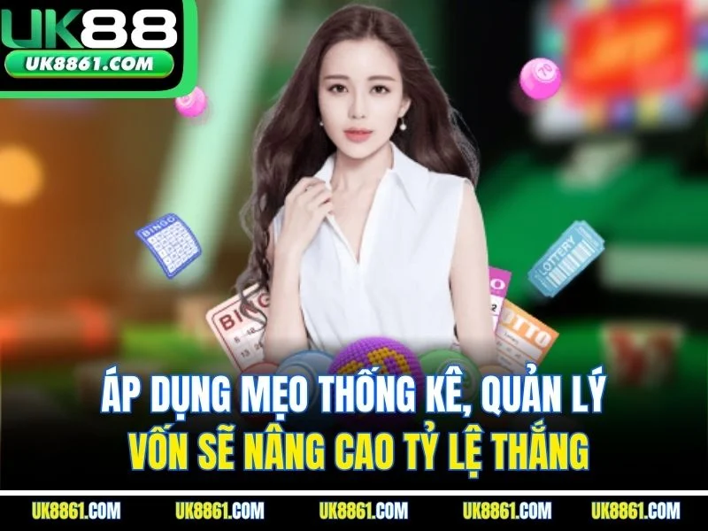 Áp dụng mẹo thống kê, quản lý vốn sẽ nâng cao tỷ lệ thắng