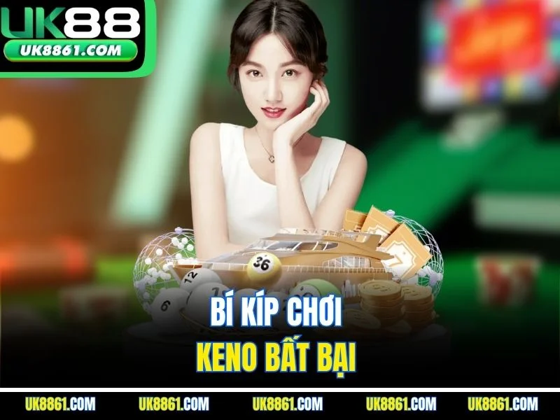 Bí kíp chơi keno bất bại
