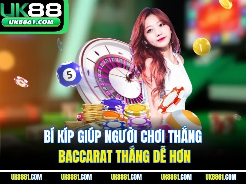 Bí kíp giúp người chơi thắng baccarat thắng dễ hơn