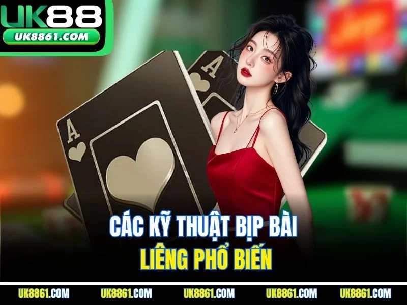 Các kỹ thuật bịp bài liêng phổ biến