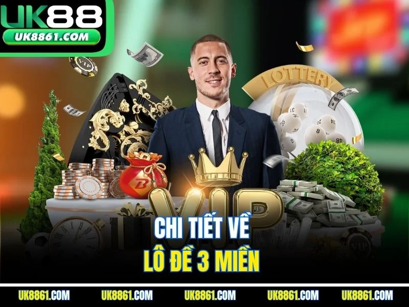 Chi tiết về lô đề 3 miền