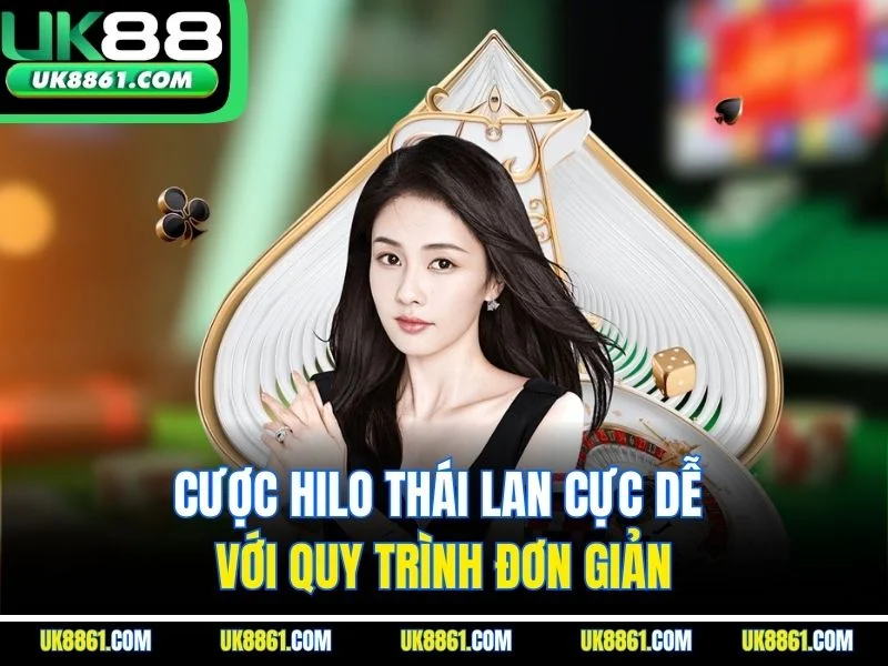 Cược Hilo Thái Lan cực dễ với quy trình đơn giản