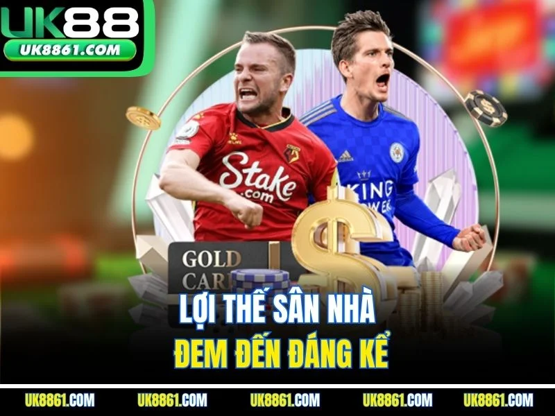 Lợi thế sân nhà đem đến đáng kể