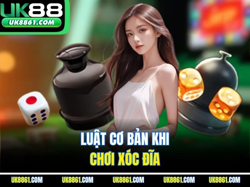 Luật cơ bản khi chơi xóc đĩa
