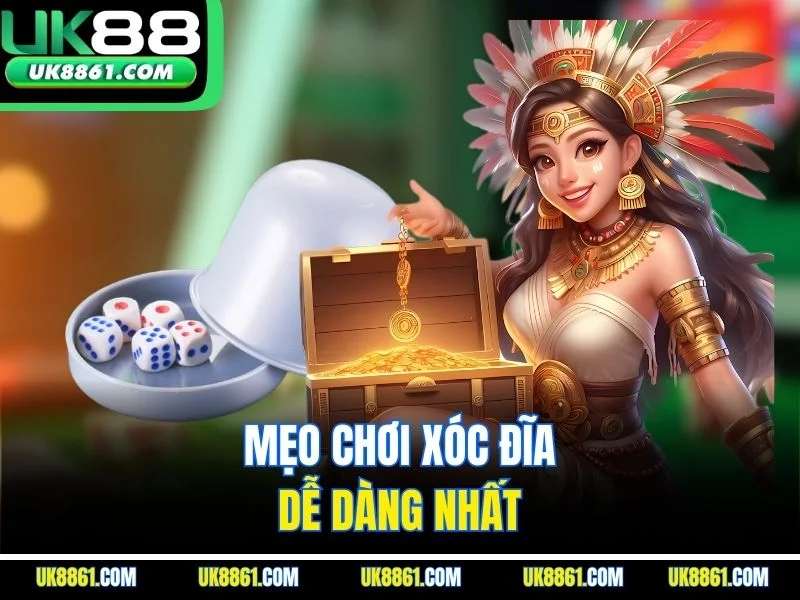 Mẹo chơi xóc đĩa dễ dàng nhất