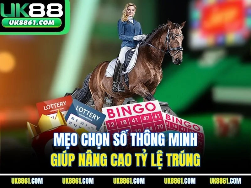 Mẹo chọn số thông minh giúp nâng cao tỷ lệ trúng