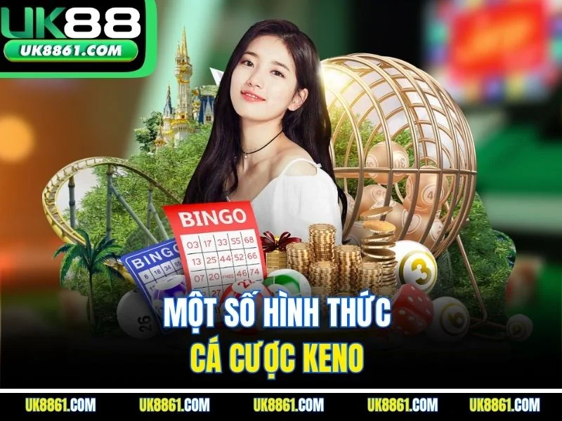 Một số hình thức cá cược keno