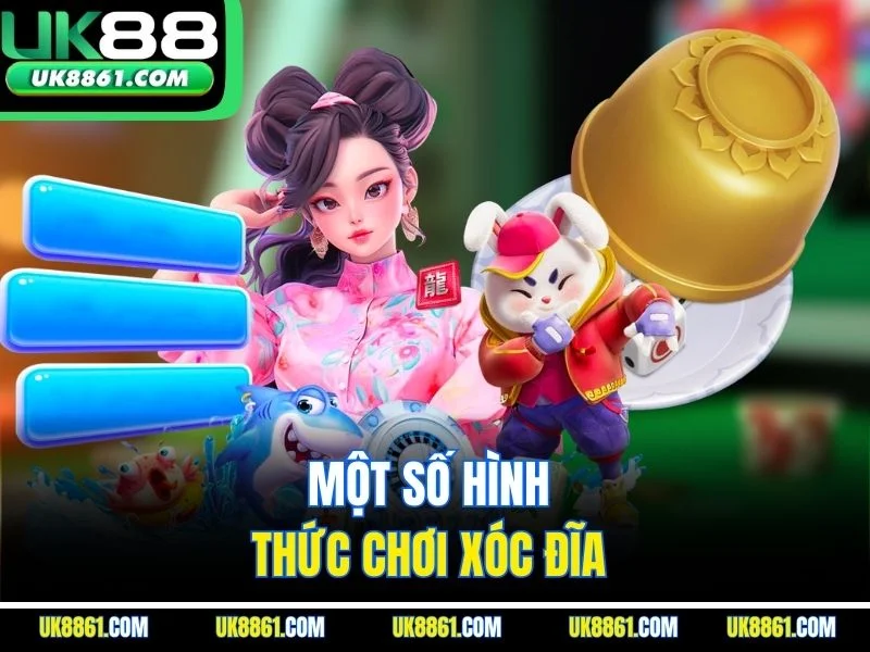 Một số hình thức chơi xóc đĩa