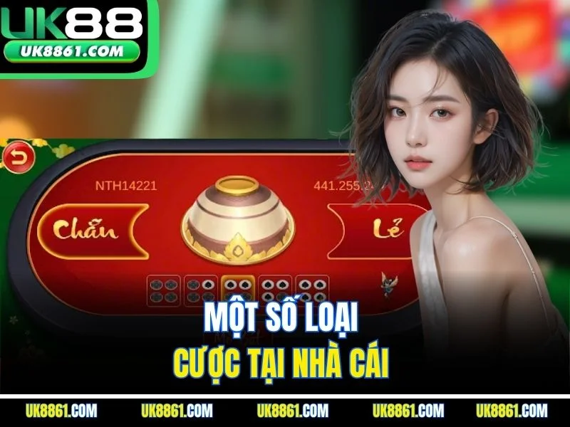 Một số loại cược tại nhà cái