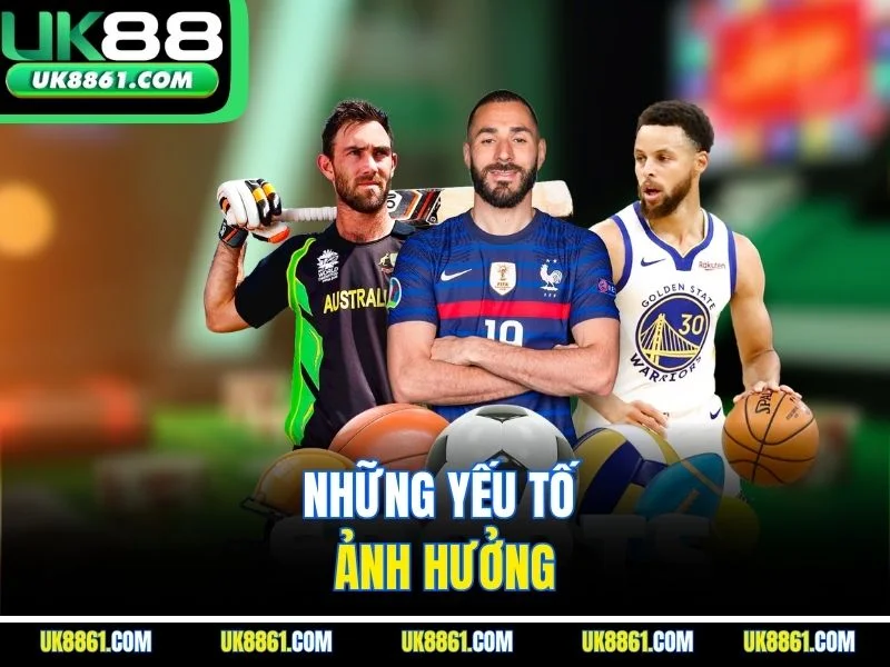 Những yếu tố ảnh hưởng